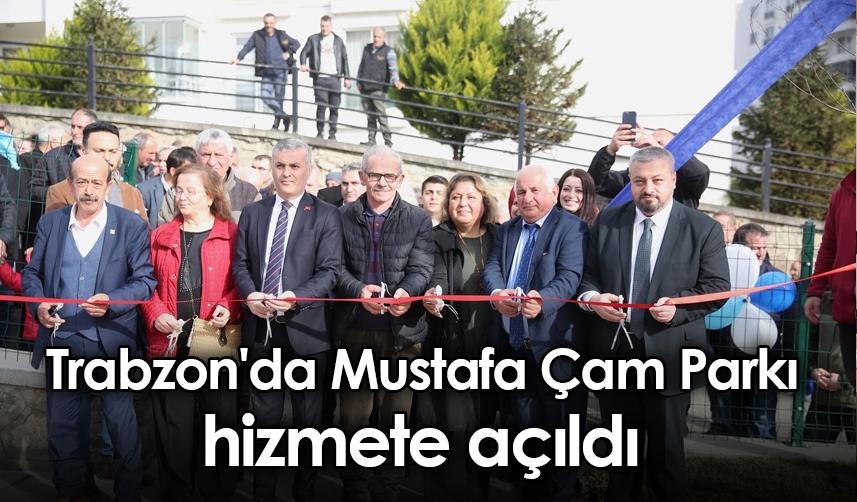 Trabzon'da Mustafa Çam Parkı hizmete açıldı