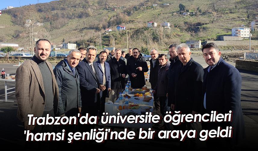 Trabzon'da üniversite öğrencileri 'hamsi şenliği'nde bir araya geldi