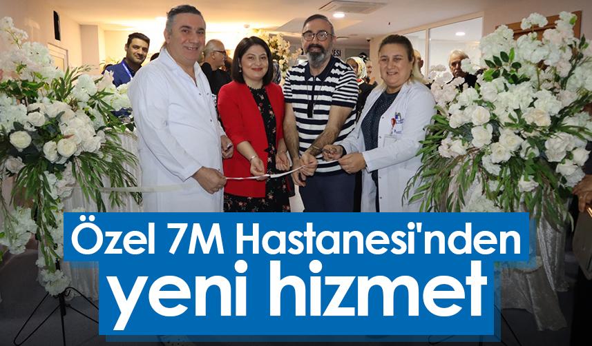 Özel 7M Hastanesi'nden yeni hizmet