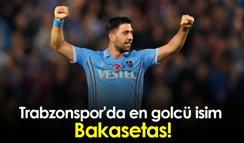 Trabzonspor'da en golcü isim Bakasetas!