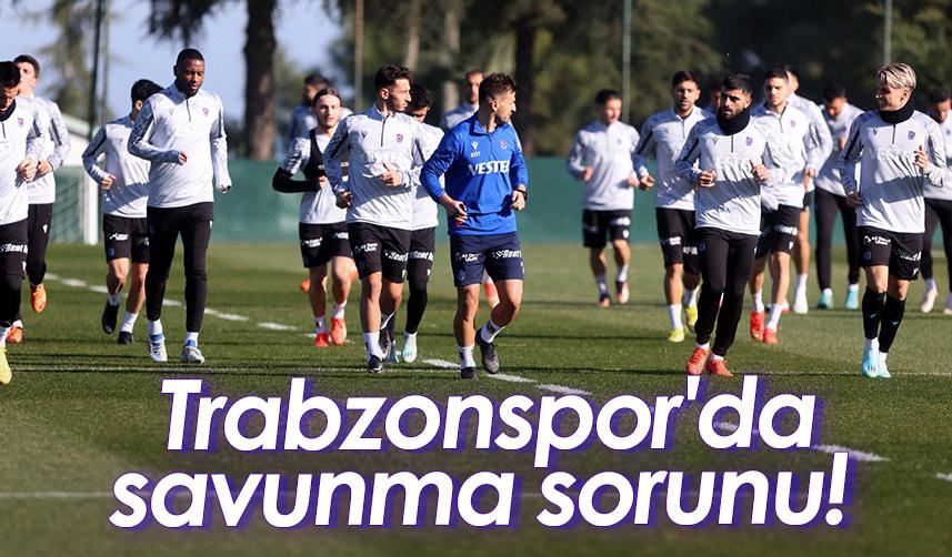 Trabzonspor'da savunma sorunu!