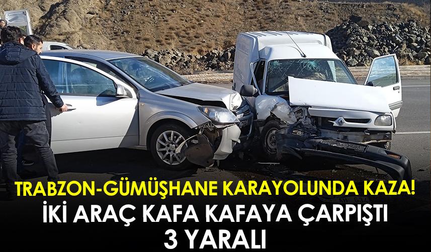 Gümüşhane-Trabzon karayolunda trafik kazası! İki araç kafa kafaya çarpıştı