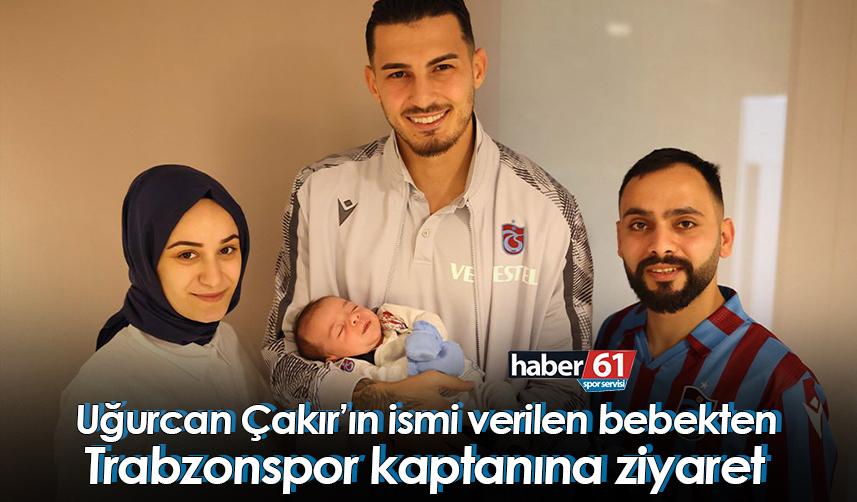 Uğurcan Çakır’ın ismi verilen bebekten Trabzonspor kaptanına ziyaret
