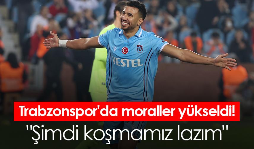Trabzonspor'da moraller yükseldi! "Şimdi koşmamız lazım"
