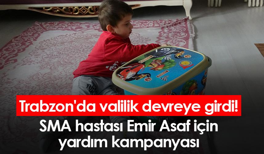 Trabzon'da valilik devreye girdi! SMA hastası Emir Asaf için yardım kampanyası