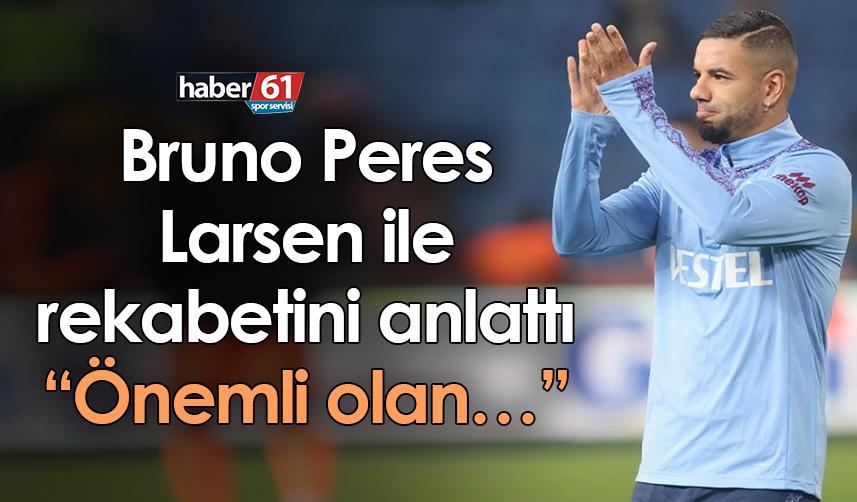 Trabzonspor’un yıldızı Peres, Larsen ile rekabetini anlattı: Önemli olan…