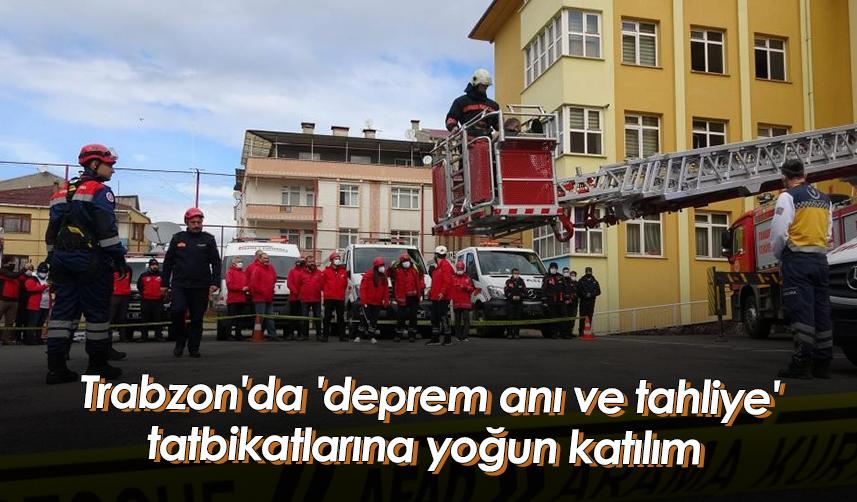 Trabzon'da 'deprem anı ve tahliye' tatbikatlarına yoğun katılım