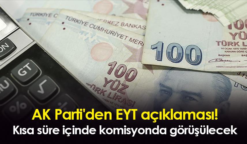 AK Parti'den EYT açıklaması: Kısa süre içinde komisyonda görüşülecek