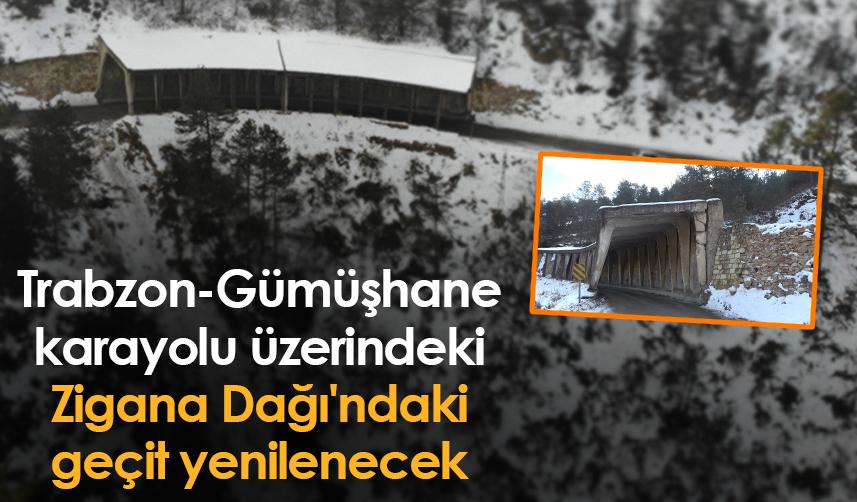 Trabzon-Gümüşhane karayolu üzerindeki Zigana Dağı'ndaki geçit yenilenecek