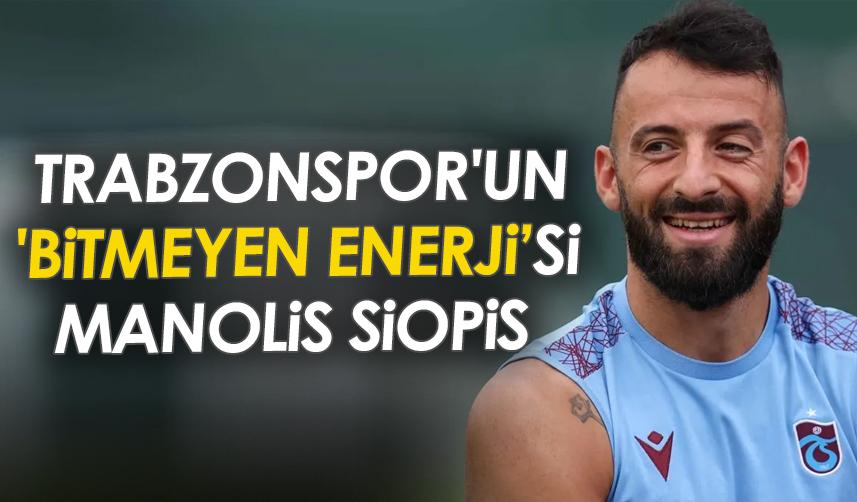 Trabzonspor'un 'Bitmeyen Enerji'si Siopis