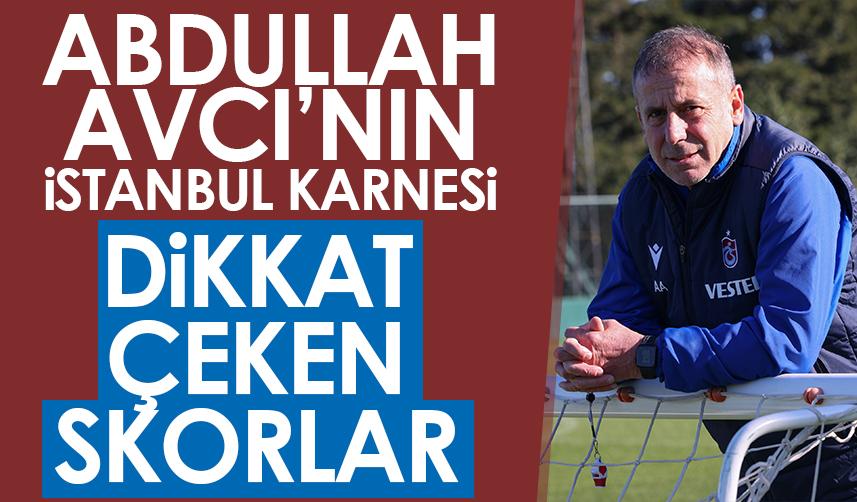 Trabzonspor'da Abdullah Avcı'nın İstanbul karnesi!