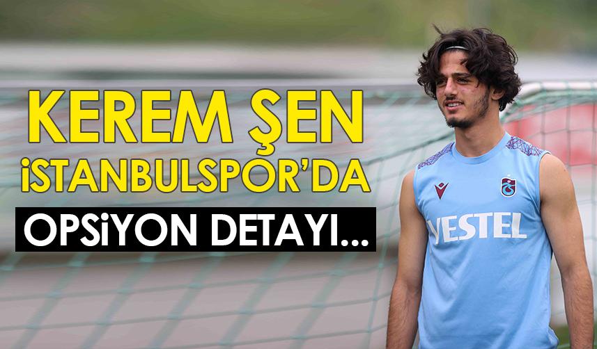 Trabzonspor'un genç oyuncusu Kerem Şen, İstanbulspor'a kiralandı