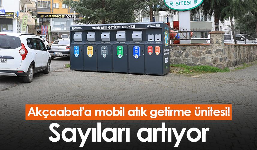Trabzon'da Akçaabat'a mobil atık getirme ünitesi! Sayıları artıyor