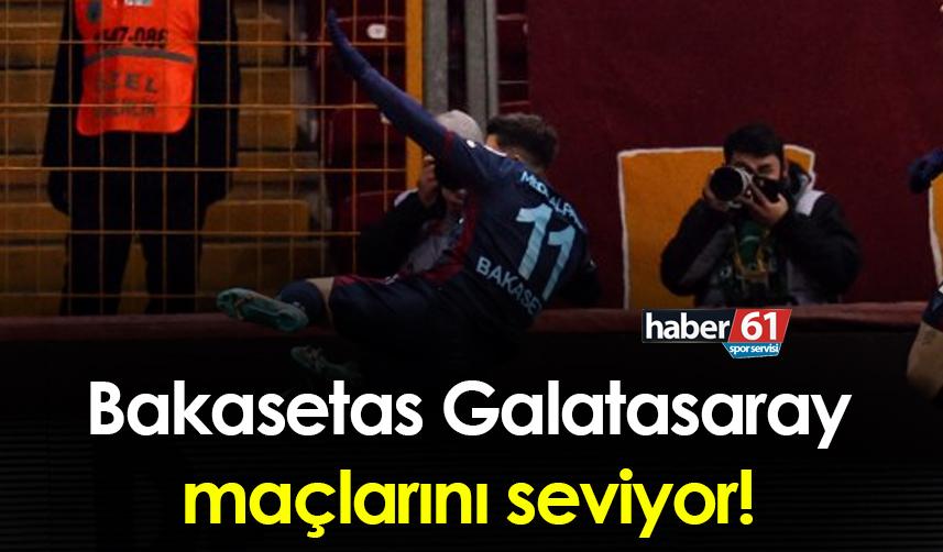 Bakasetas Galatasaray maçlarını seviyor!