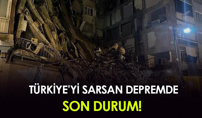 Türkiye'yi sarsan depremde son durum!