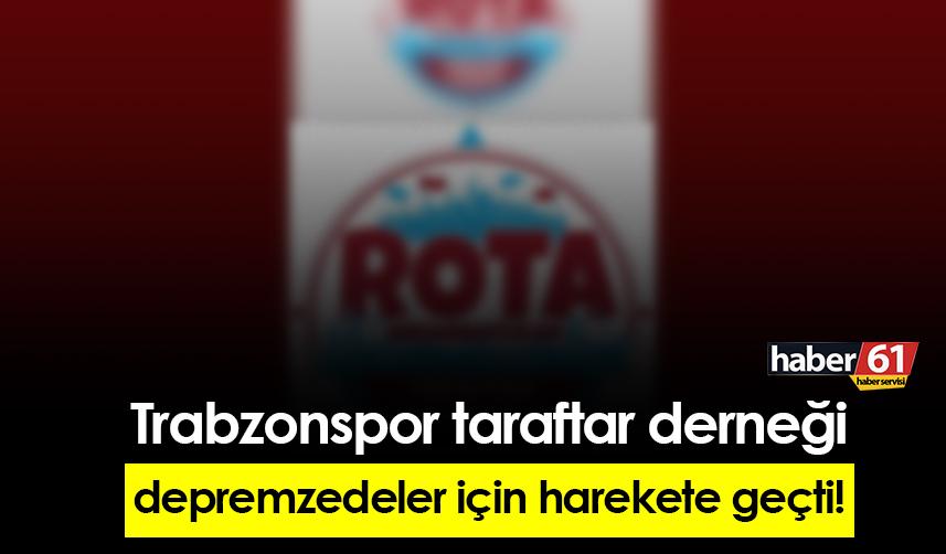 Trabzonspor taraftar derneği depremzedeler için harekete geçti!