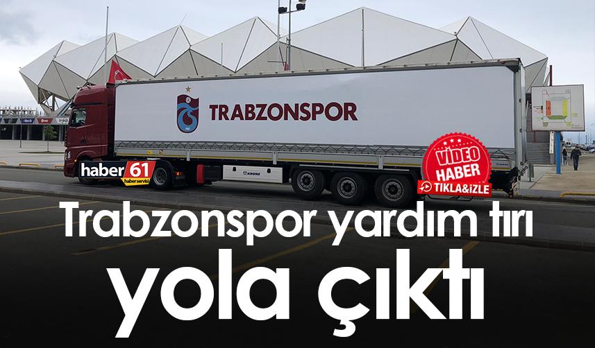 Trabzonspor yardım tırı yola çıktı