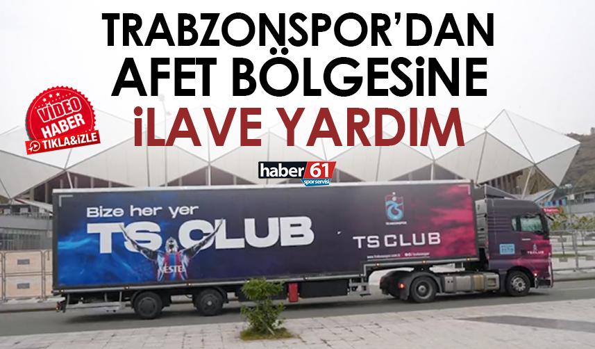 Trabzonspor'dan afet bölgesine ilave yardım