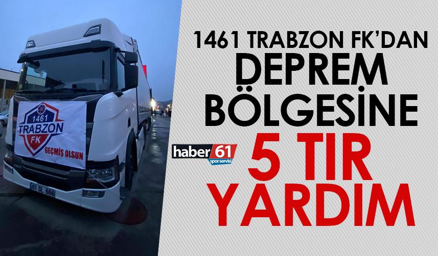 1461 Trabzon FK’dan deprem bölgesine 5 tır yardım