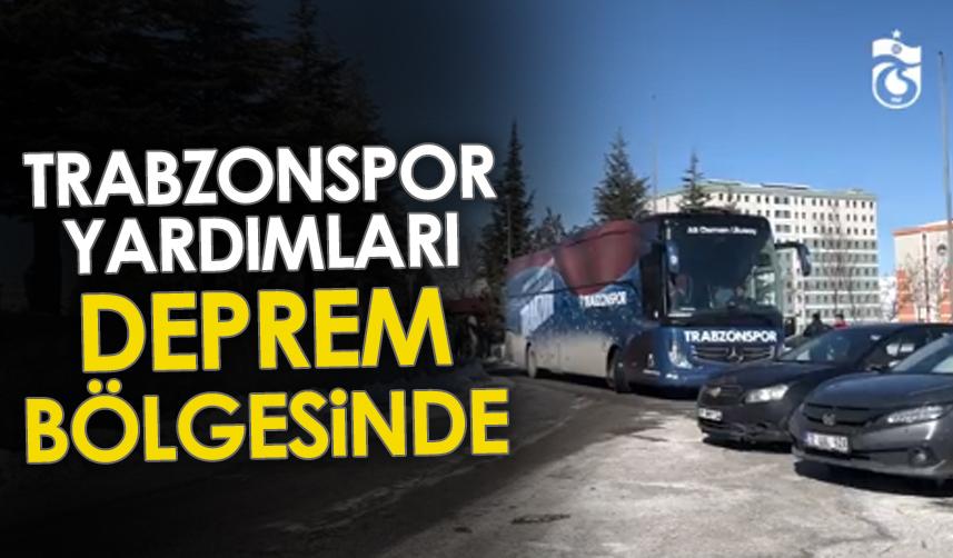 Trabzonspor yardımları deprem bölgesinde