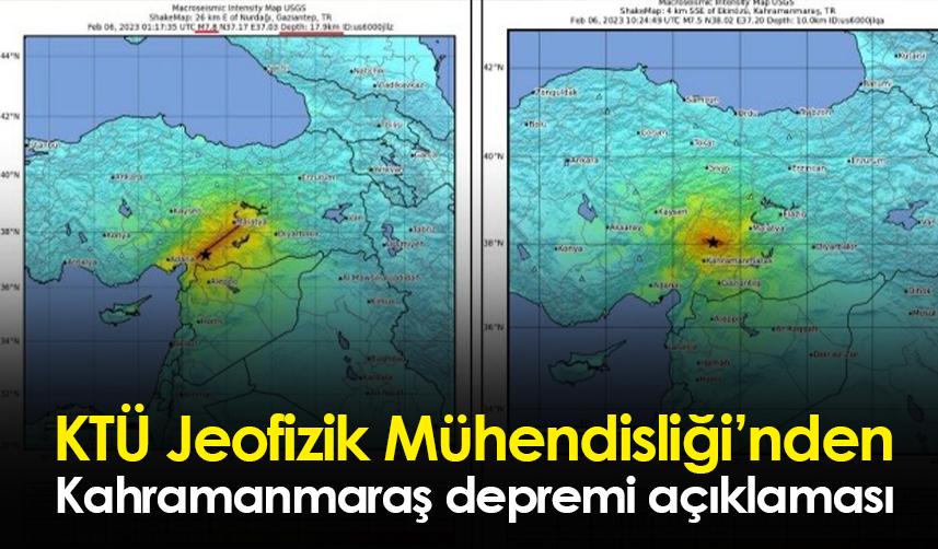 KTÜ Jeofizik Mühendisliği’nden Kahramanmaraş depremi açıklaması