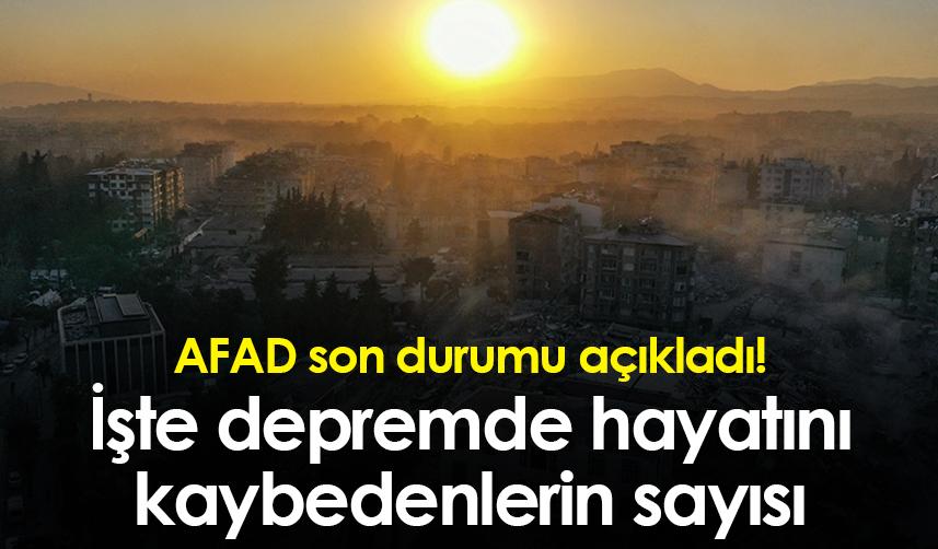 AFAD son durumu açıkladı! İşte depremde hayatını kaybedenlerin sayısı