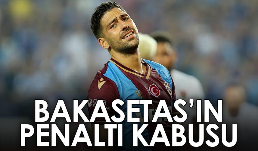 Trabzonspor'da Bakasetas'ın penaltı kabusu
