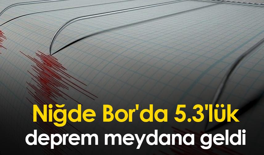 Niğde Bor'da 5.3'lük deprem meydana geldi