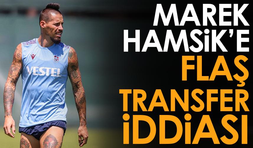 Trabzonspor'un yıldızı Hamsik'e flaş transfer iddiası