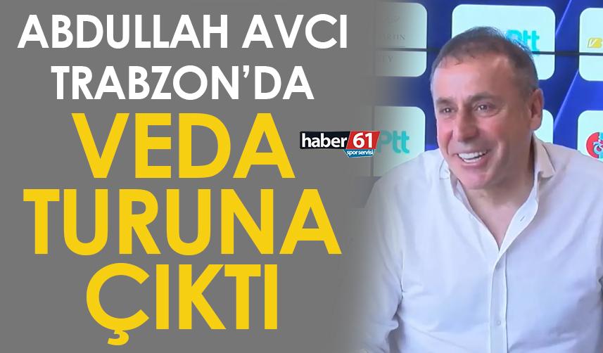 Abdullah Avcı, Trabzon’da veda turuna çıktı
