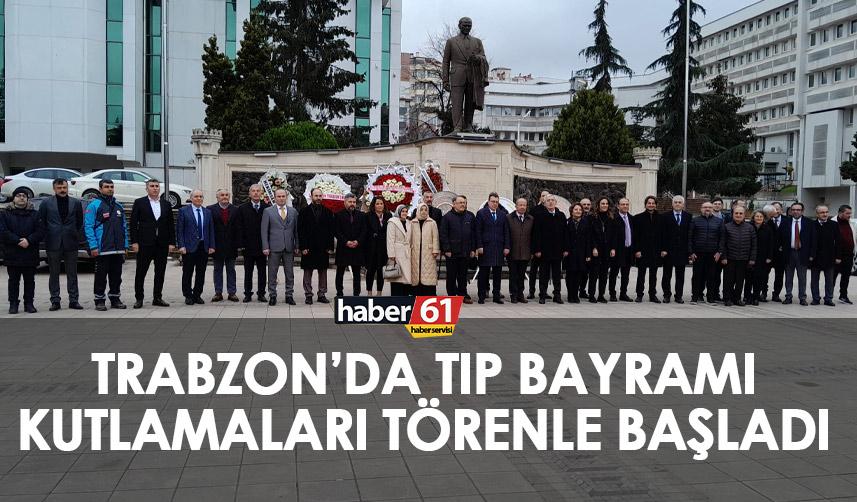 Trabzon’da 14 Mart Tıp Bayramı etkinlikleri törenle başladı