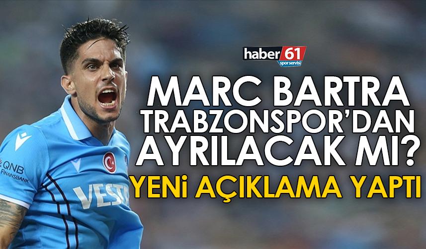 Marc Bartra Trabzonspor'dan ayrılacak mı? Yeni açıklama geldi