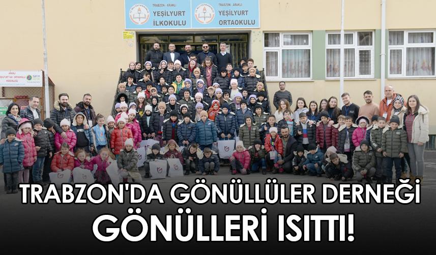 Trabzon'da Gönüllüler Derneği gönülleri ısıttı!