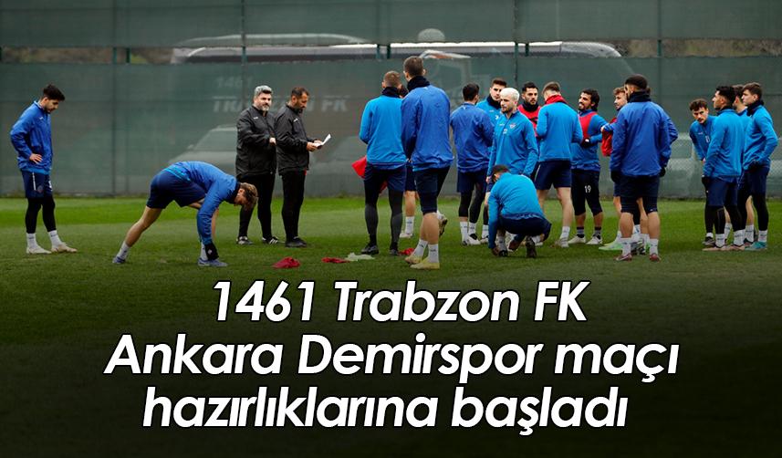 1461 Trabzon FK, Ankara Demirspor maçı hazırlıklarına başladı