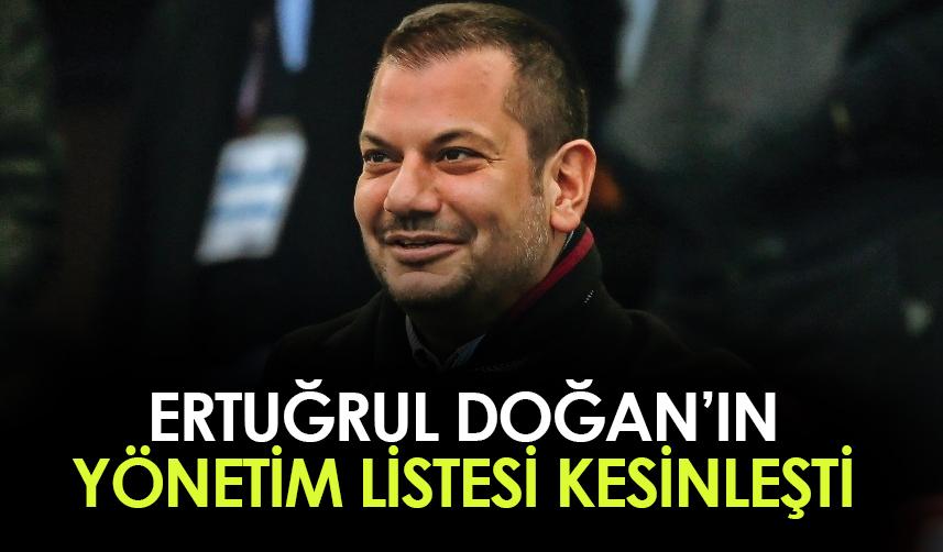 Trabzonspor'da Ertuğrul Doğan'ın yönetim listesi kesinleşti