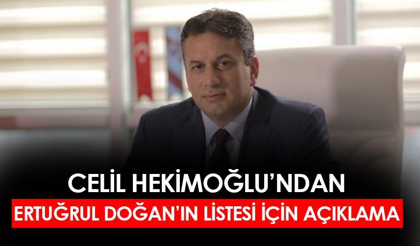 Celil Hekimoğlu'ndan Ertuğrul Doğan'ın Trabzonspor listesi için açıklama