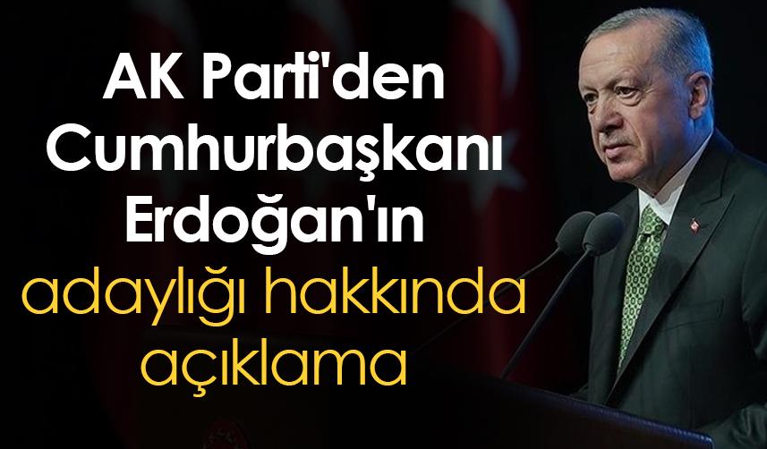 AK Parti'den Cumhurbaşkanı Erdoğan'ın adaylığı hakkında açıklama