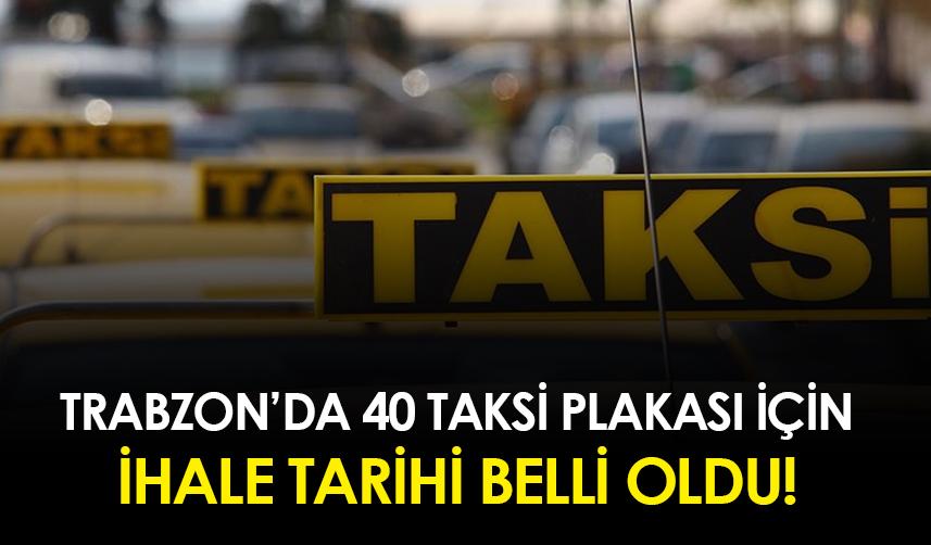 Trabzon'da 40 taksi plakası için ihale tarihi belli oldu