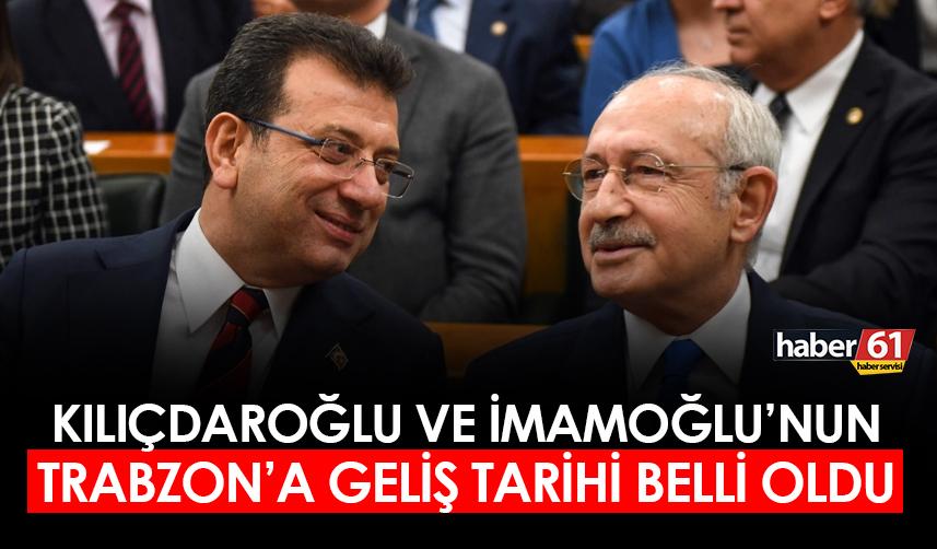 Kemal Kılıçdaroğlu ve İmamoğlu'nun Trabzon'a geleceği tarih belli oldu! CHP'li milletvekili duyurdu