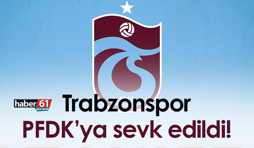 Trabzonspor PFDK’ya sevk edildi!