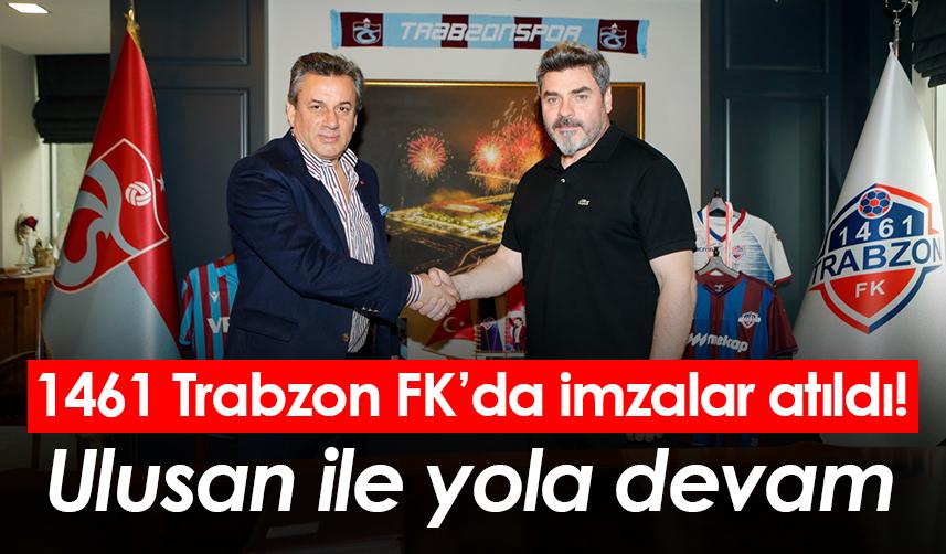 1461 Trabzon FK’da imzalar atıldı! Ulusan ile yola devam