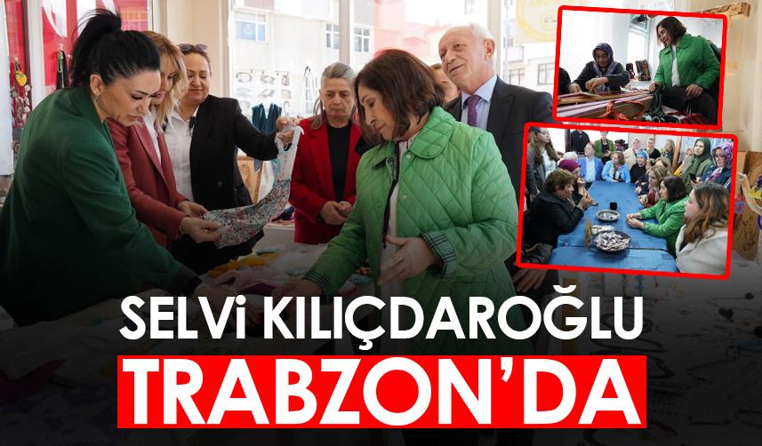 Selvi Kılıçdaroğlu Trabzon'da!