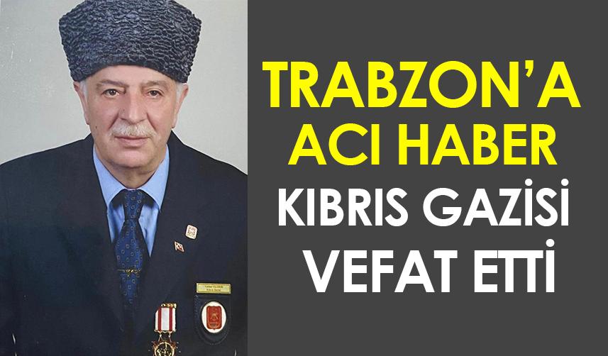 Trabzonlu Kıbrıs gazisi vefat etti!