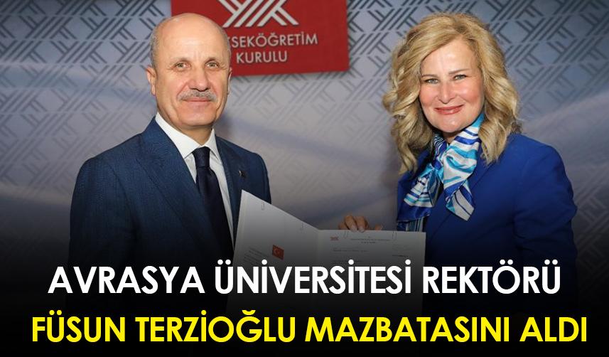 Avrasya Üniversitesi Rektörü Prof.Dr. Füsun Terzioğlu mazbatasını aldı