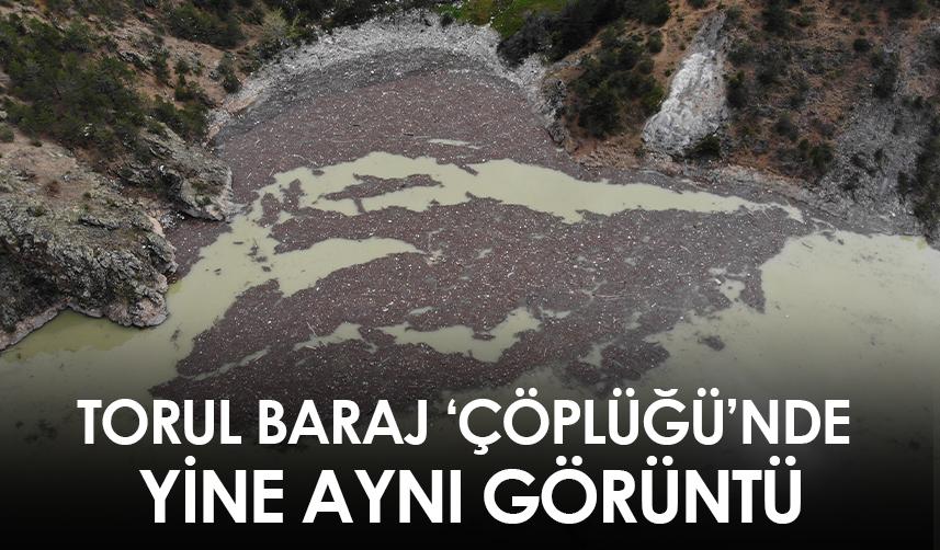 Torul Baraj ‘Çöplüğü’nde yine aynı görüntü