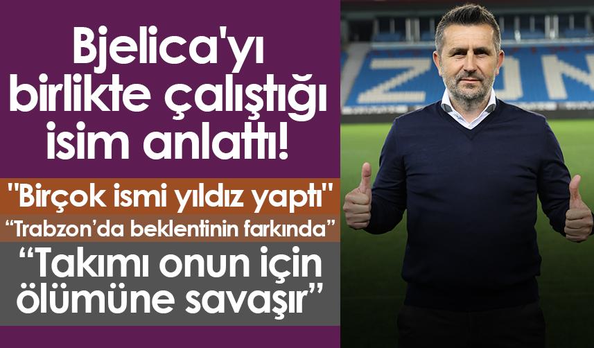 Trabzonspor'un yeni hocası Bjelica'yı birlikte çalıştığı isim anlattı! "Birçok ismi yıldız yaptı"