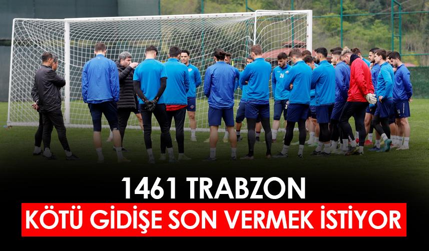 1461 Trabzon kötü gidişe dur demek istiyor! Rakip Uşakspor