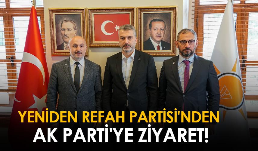Yeniden Refah Partisi'nden AK Parti'ye ziyaret!