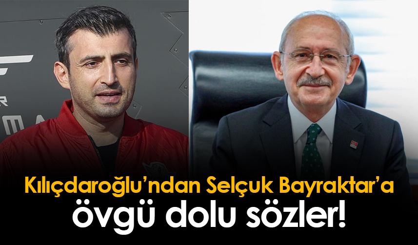 Kemal Kılıçdaroğlu'dan Selçuk Bayraktar'a övgü! "Hakkını..."