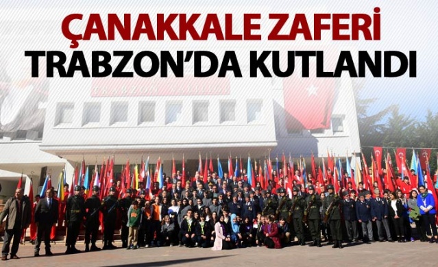 Çanakkale Zaferi Trabzon'da kutlandı